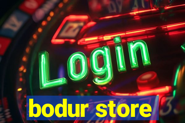 bodur store