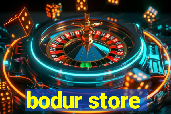 bodur store