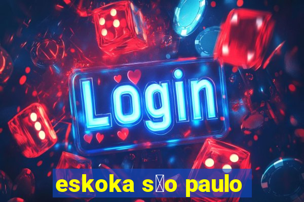 eskoka s茫o paulo