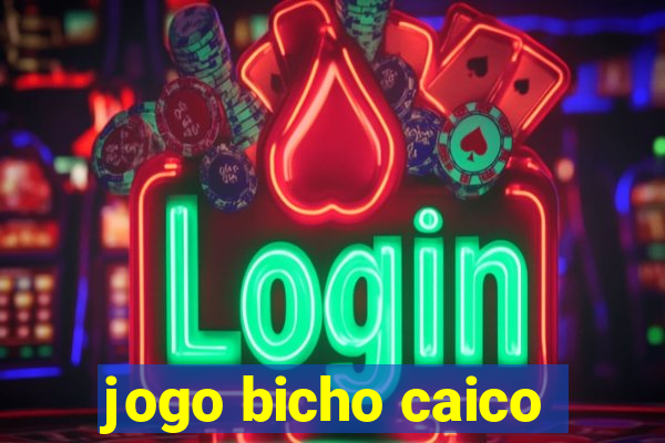 jogo bicho caico