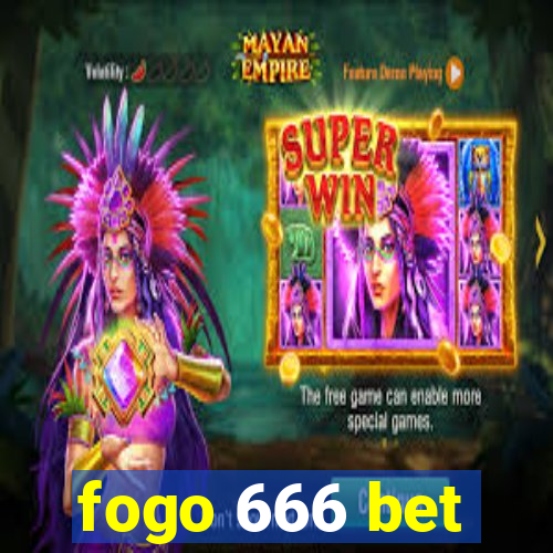 fogo 666 bet