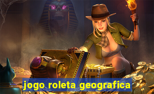 jogo roleta geografica