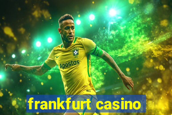 frankfurt casino