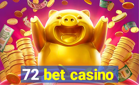 72 bet casino