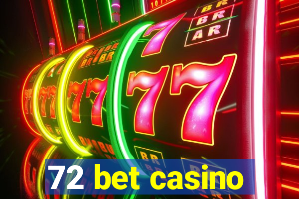 72 bet casino