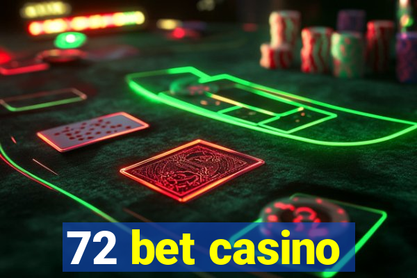 72 bet casino