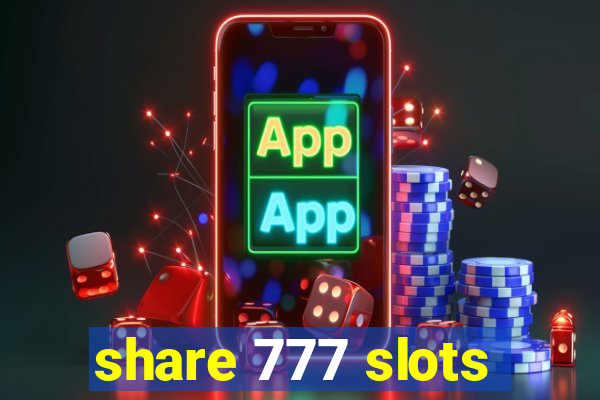 share 777 slots