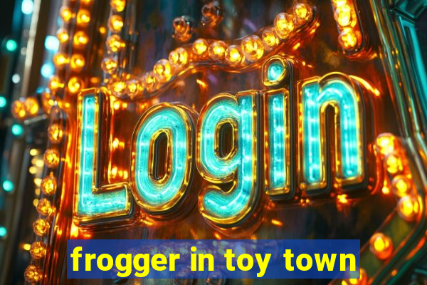 frogger in toy town