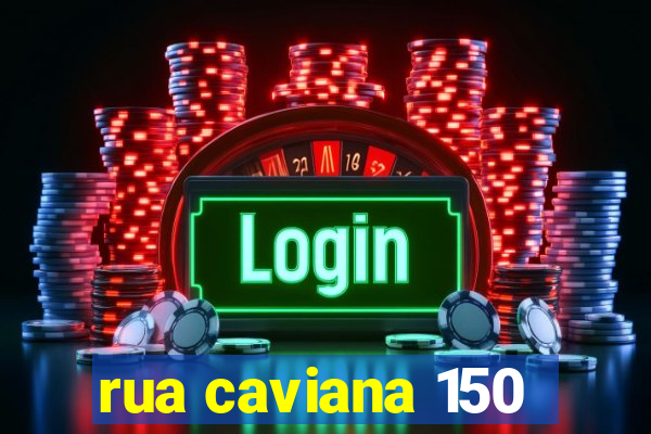 rua caviana 150