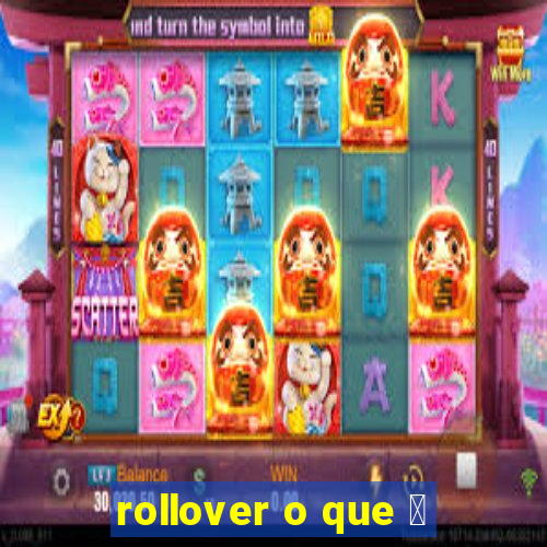 rollover o que 茅