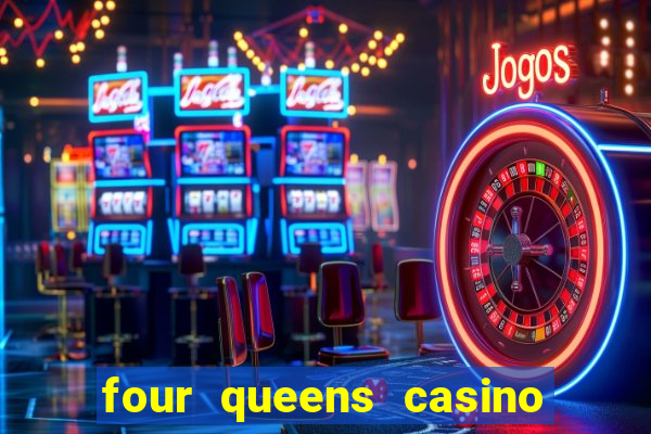 four queens casino las vegas