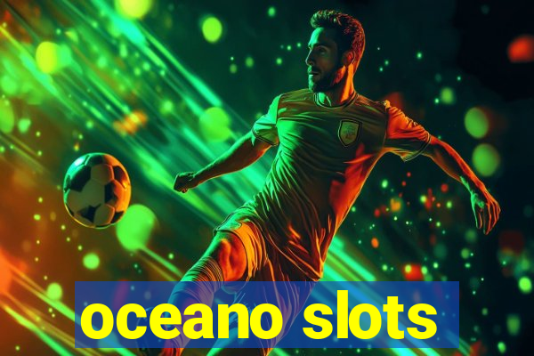 oceano slots