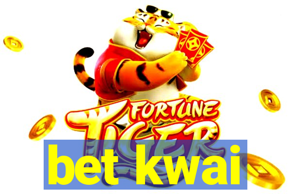 bet kwai