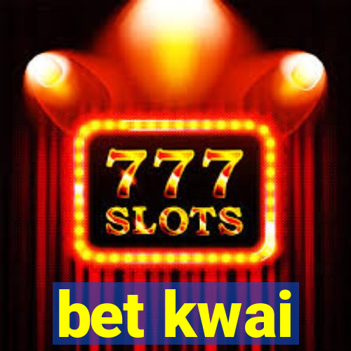 bet kwai