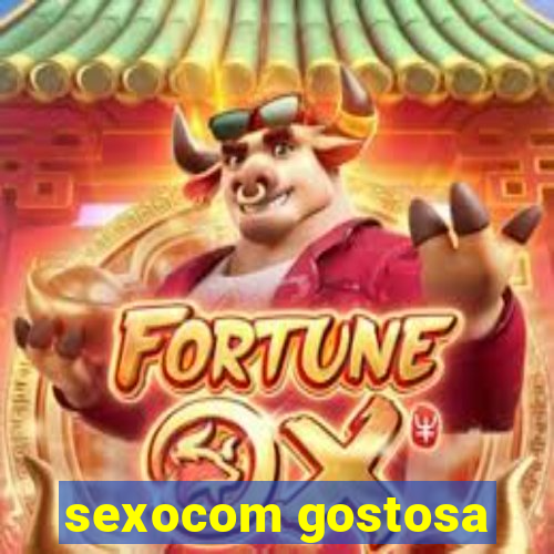 sexocom gostosa