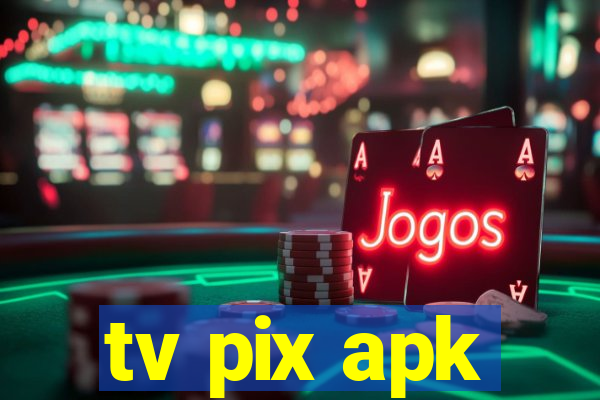 tv pix apk