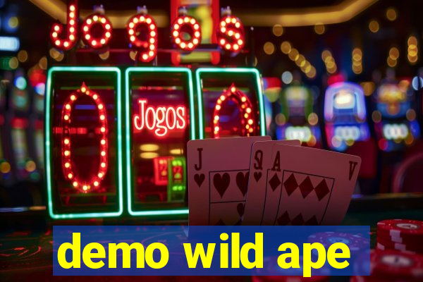 demo wild ape