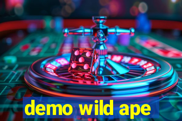 demo wild ape