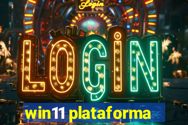 win11 plataforma