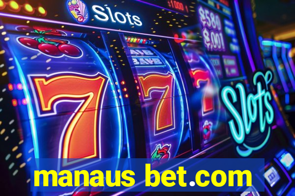 manaus bet.com