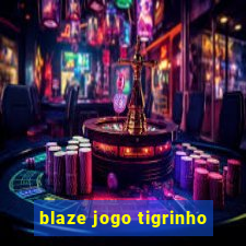 blaze jogo tigrinho