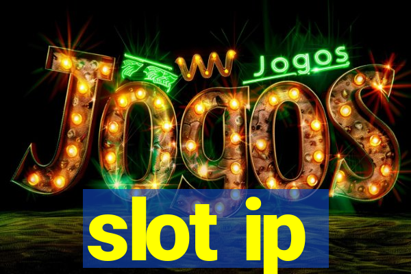 slot ip