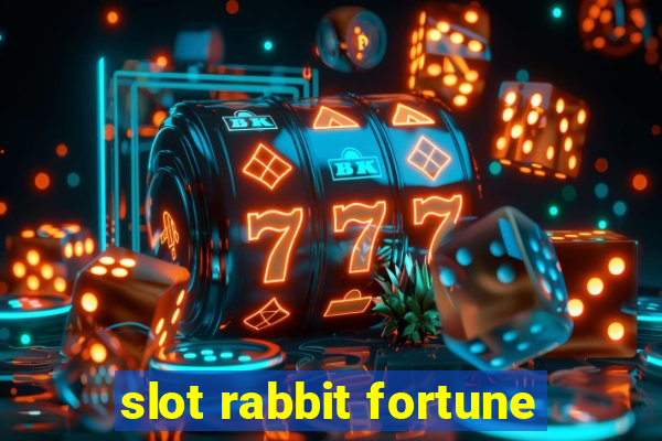 slot rabbit fortune