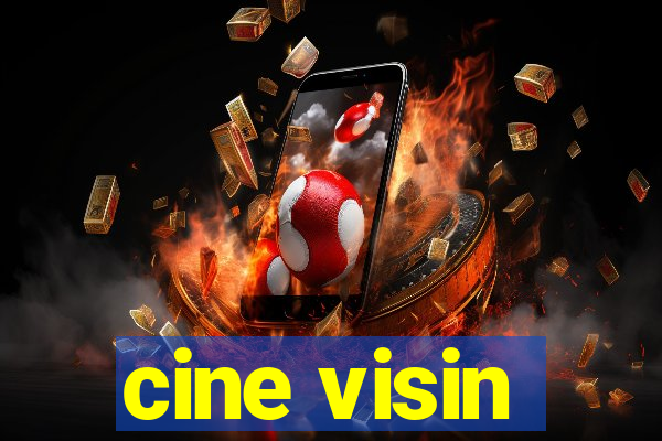 cine visin