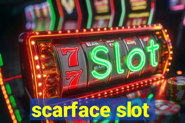 scarface slot