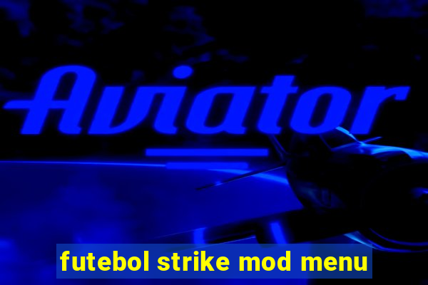 futebol strike mod menu