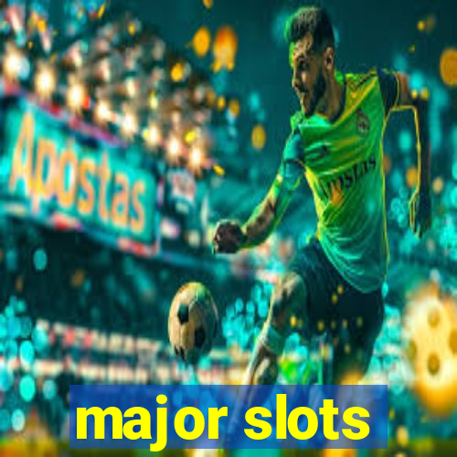 major slots