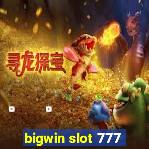 bigwin slot 777