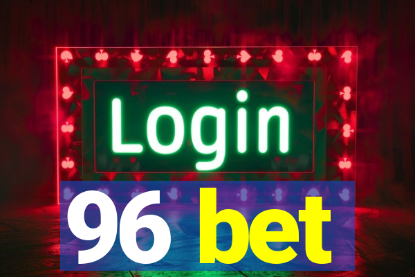 96 bet