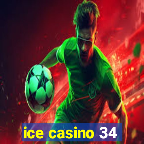 ice casino 34