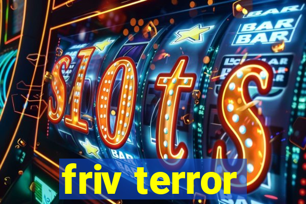 friv terror