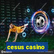 cesus casino