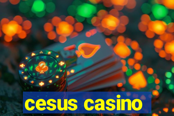 cesus casino