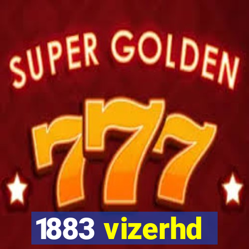 1883 vizerhd