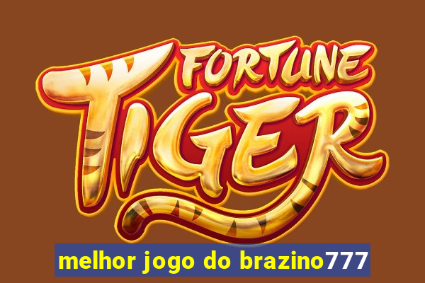 melhor jogo do brazino777