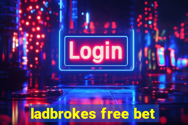 ladbrokes free bet