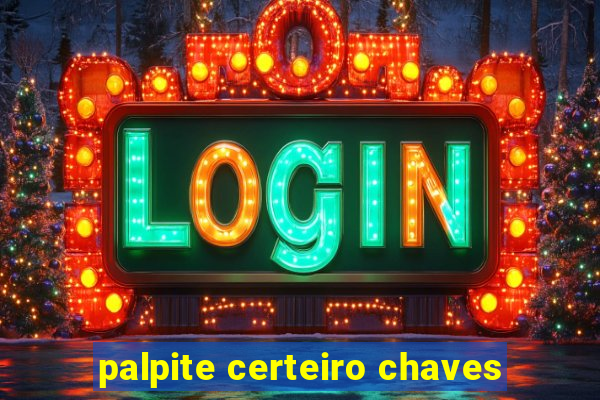 palpite certeiro chaves