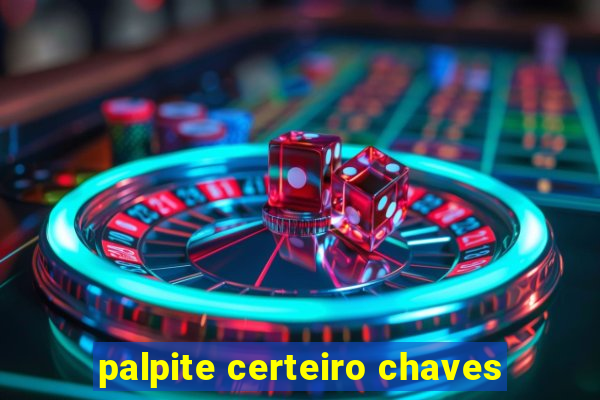 palpite certeiro chaves