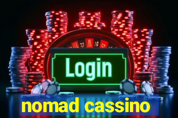 nomad cassino