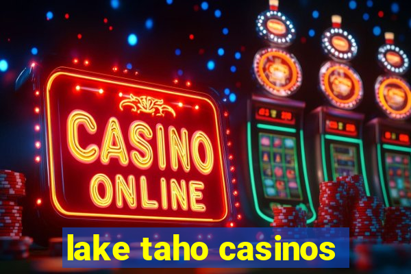 lake taho casinos