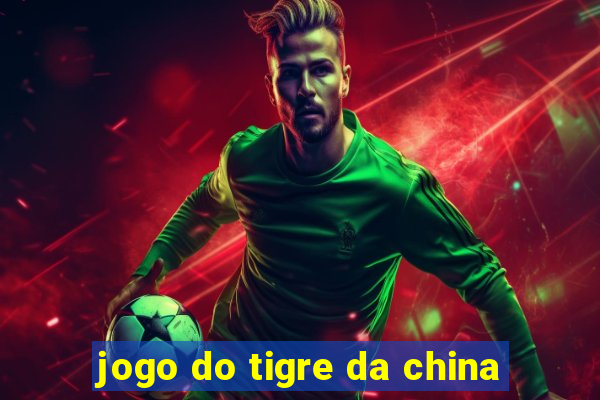 jogo do tigre da china