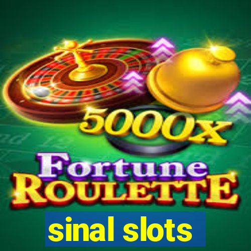 sinal slots