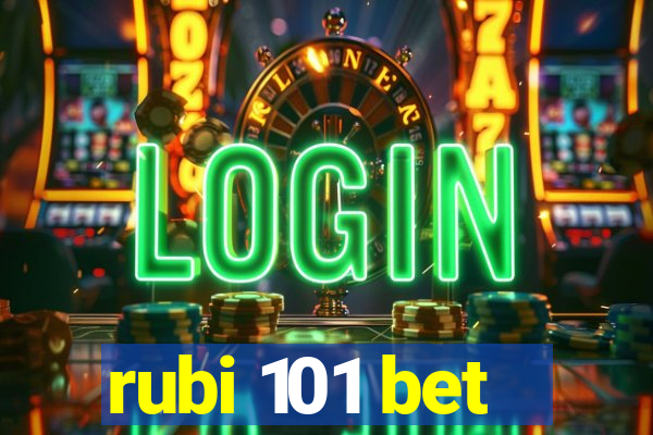 rubi 101 bet