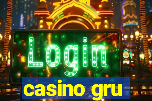 casino gru