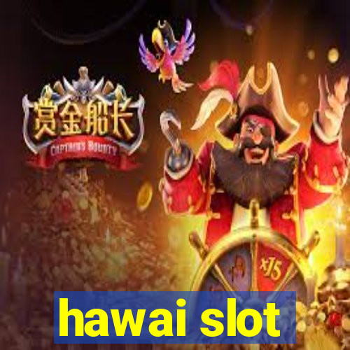 hawai slot