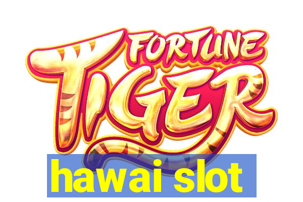 hawai slot